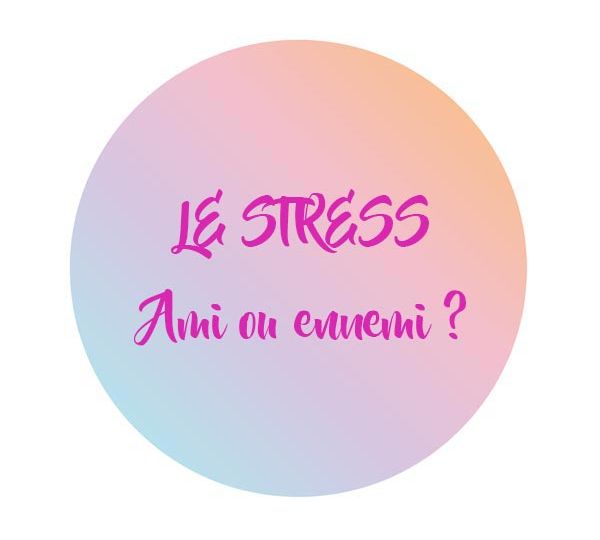 LE-STRESS-ami-ou-ennemi