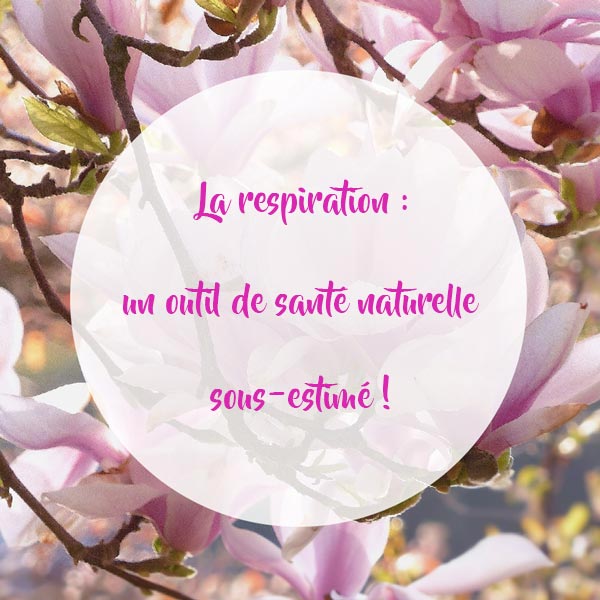 La-respiration-un-outil-de-santé-naturelle-sous-estimé