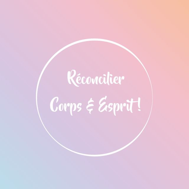 Réconcilier corps et esprit